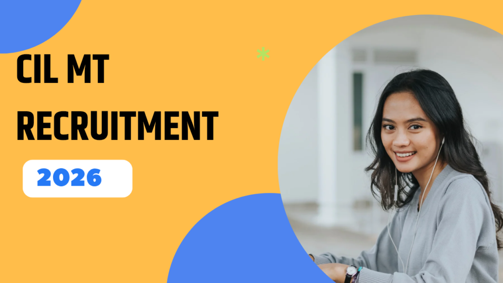 CIL MT Recruitment 2026